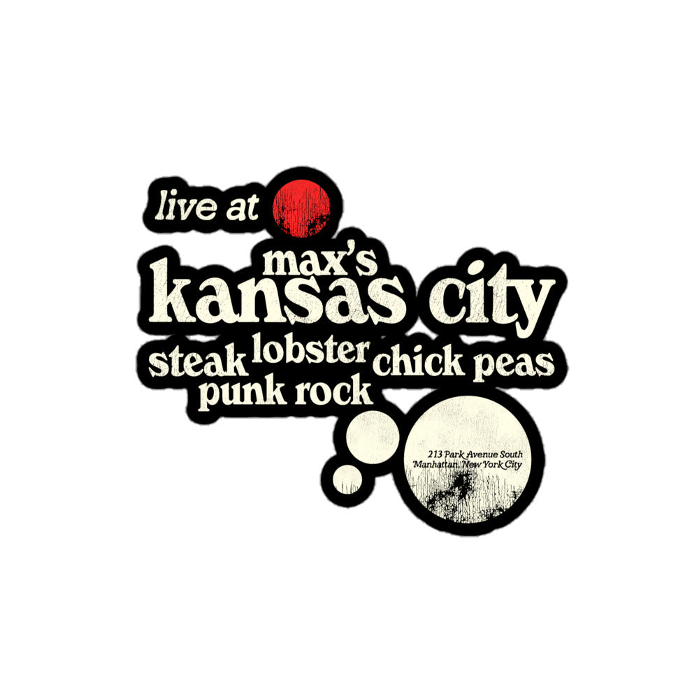 A retro kiss cut sticker that says "live at Max's Kansas City Steak Lobster Chick Peas Punk Rock". Has the address of "213 Park Avenue South, Manhattan, New York City." Image of a red circle with black lines like the Dan Flavin sculpture in the nightclub and restaurant that ran in the 60s and 70s.