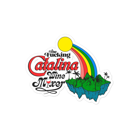 A retro kiss cut sticker that says "The Fucking Catalina Wine Mixer" with a red wine glass for the "i". Image of a yellow sun and rainbow over island green mountains with palm trees.
