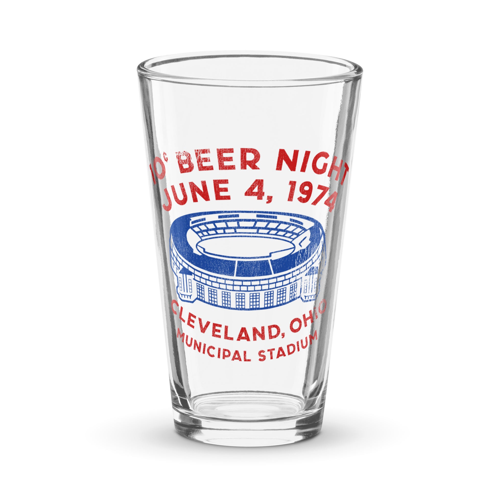 The front of a 16 oz shaker pint glass which says 10 cent Beer Night, June 4, 1974, and Cleveland, Ohio, and Municipal Stadium, also known as Cleveland Stadium in red. Has an image of the multipurpose baseball and football stadium in blue.