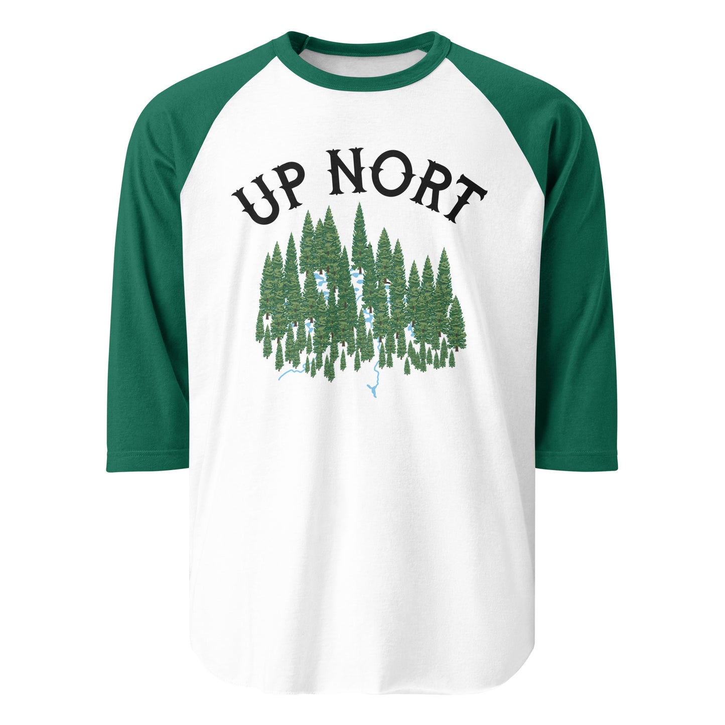 A three quarter sleeve retro raglan style white and kelly green shirt that says "Up Nort", making fun of the Wisconsin and Minnesotan Midwestern accents and how they say "Up North". Image of dark green forest trees with rivers running through, as the northern regions of MN, WI, and MI contain stunning rivers, lakes, and forests.