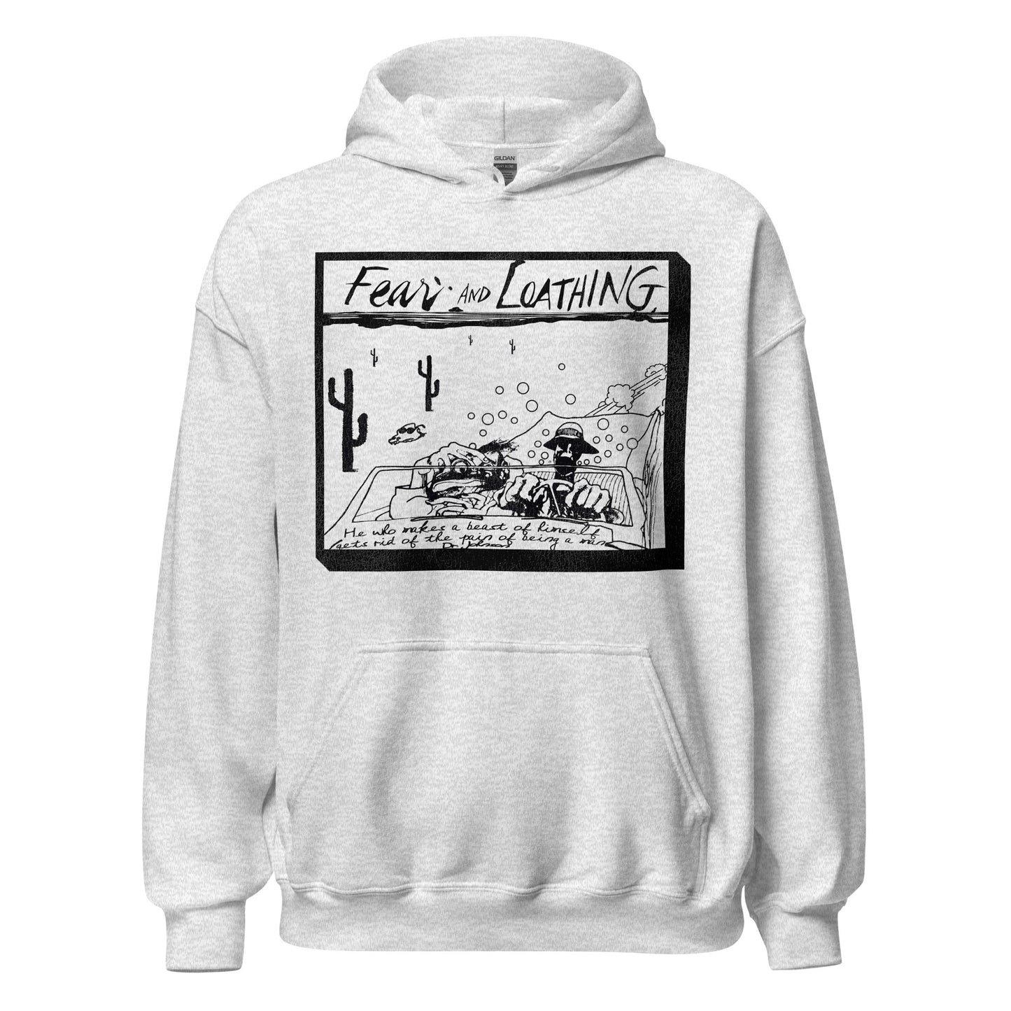 An ash gray 80s style hooded sweatshirt that references the adventure comedy Fear and Loathing in Las Vegas. Hoodie says "He who makes a beast of himself gets rid of the pain of being a man" by "Dr. Johnson" and "Fear and Loathing" above an image of the two main characters - Raoul Duke and Dr. Gonzo - driving in a convertible through the Mojave desert towards Las Vegas to cover the Mint 400 dirt bike race. Cacti and a donkey with sunglasses in the distance.