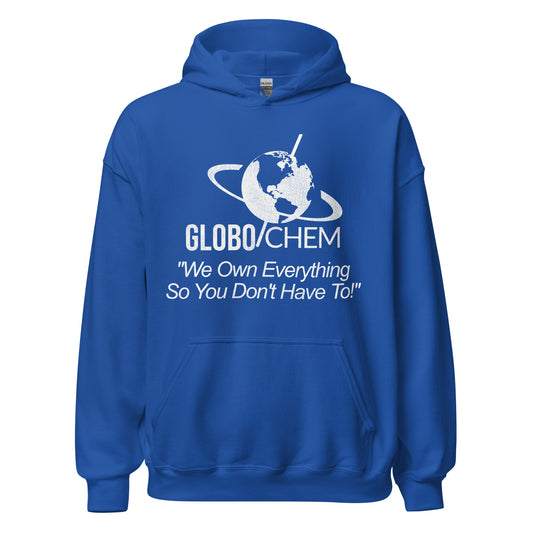 A royal blue travel hooded Globo Chem sweatshirt that says "We Own Everything So You Don't Have To!" with the logo of the globe spinning around its axis of rotation. Refers to the company from the comedy show "Mr. Show with Bob and David" and the game Five Night's at Freddy's.