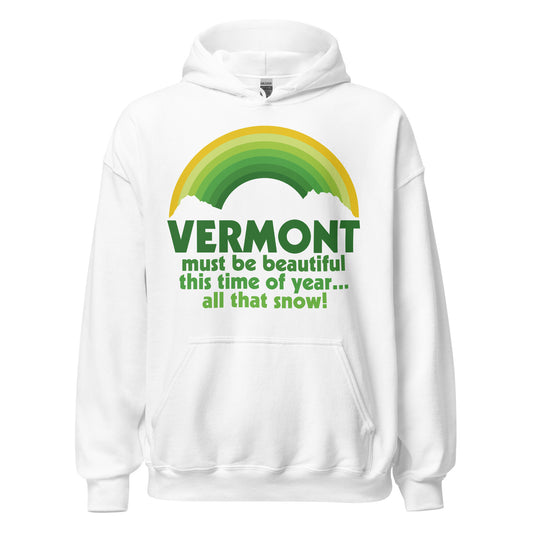 A retro, 60s style white hooded sweatshirt that references the famous musical comedy movie 'White Christmas'. Sweatshirt says "Vermont must be beautiful this time of year... all that snow!" with an image of a gold, lime green, and dark green rainbow, the ends hiding behind white clouds.