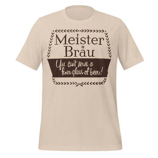 A soft cream retro, 70s style t-shirt that says "Meister Bräu: You can't serve a finer glass of beer!" referencing the 1950 billboard ad for Meister Brau beer originally brewed by the Peter Hand Brewing Company in Chicago, the brand now acquired and owned by Miller Brewing Company.