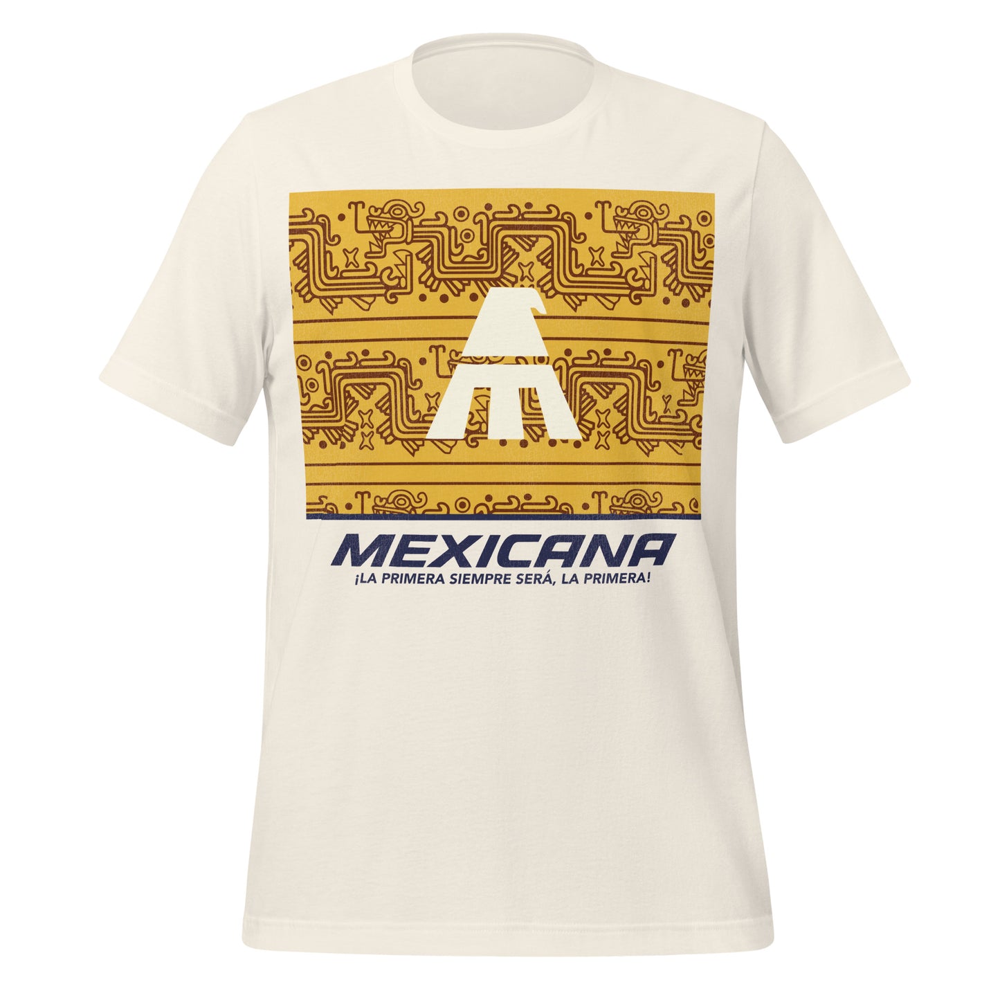 A 70s style vintage white short sleeve t-shirt that says "Mexicana ¡La primera siempre será, la primera!". Includes a yellow background with brown aesthetic designs and Mexicana de Aviación's logo in white, a golden eagle.
