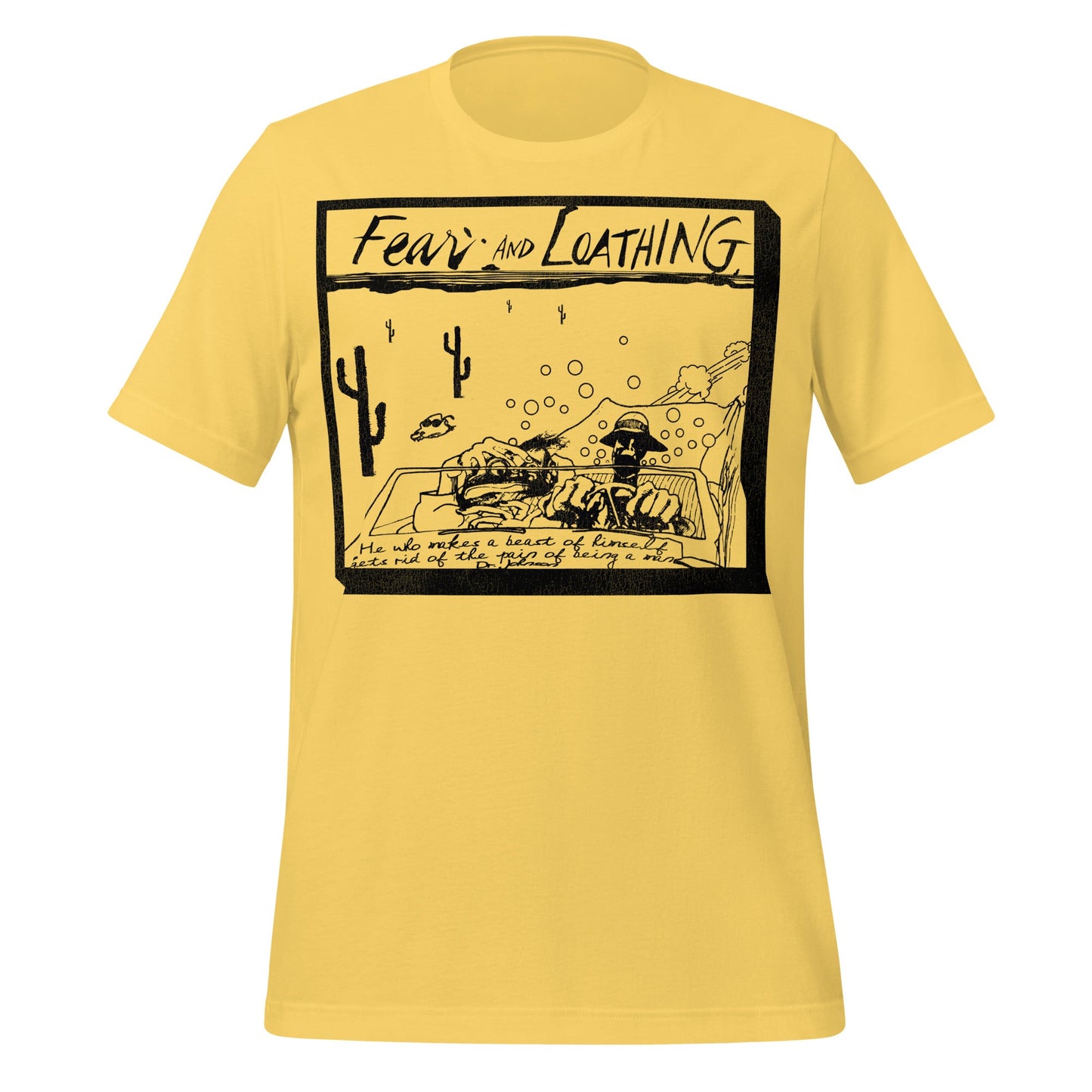 A yellow colored vintage Fear and Loathing in Las Vegas t-shirt. Says "Fear and Loathing" and includes the famous Dr. Johnson (Samuel Johnson) quote: "He who makes a beast of himself gets rid of the pain of being a man". Image of a convertible racing through the cactus filled dessert with two men driving, Raoul Duke (Johnny Depp) and Dr. Gonzo (Benicio del Toro). Refers to the movie in which the characters are taking drugs and covering the Mint 400 dirt bike race.