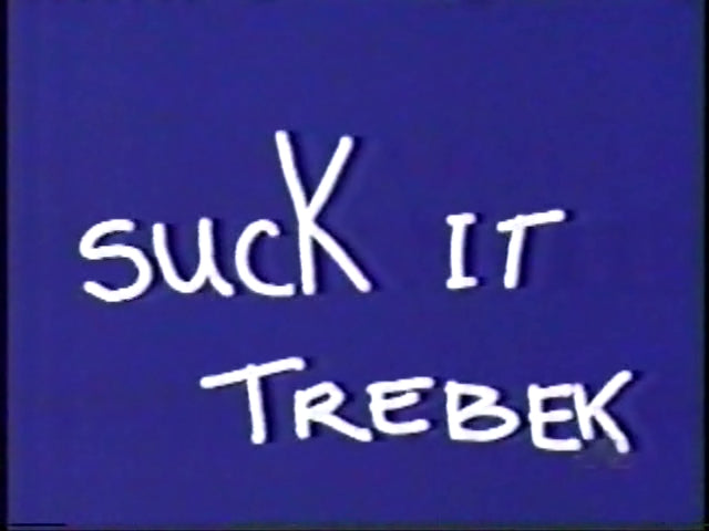 the text "suck it Trebek" written in white against a blue background.