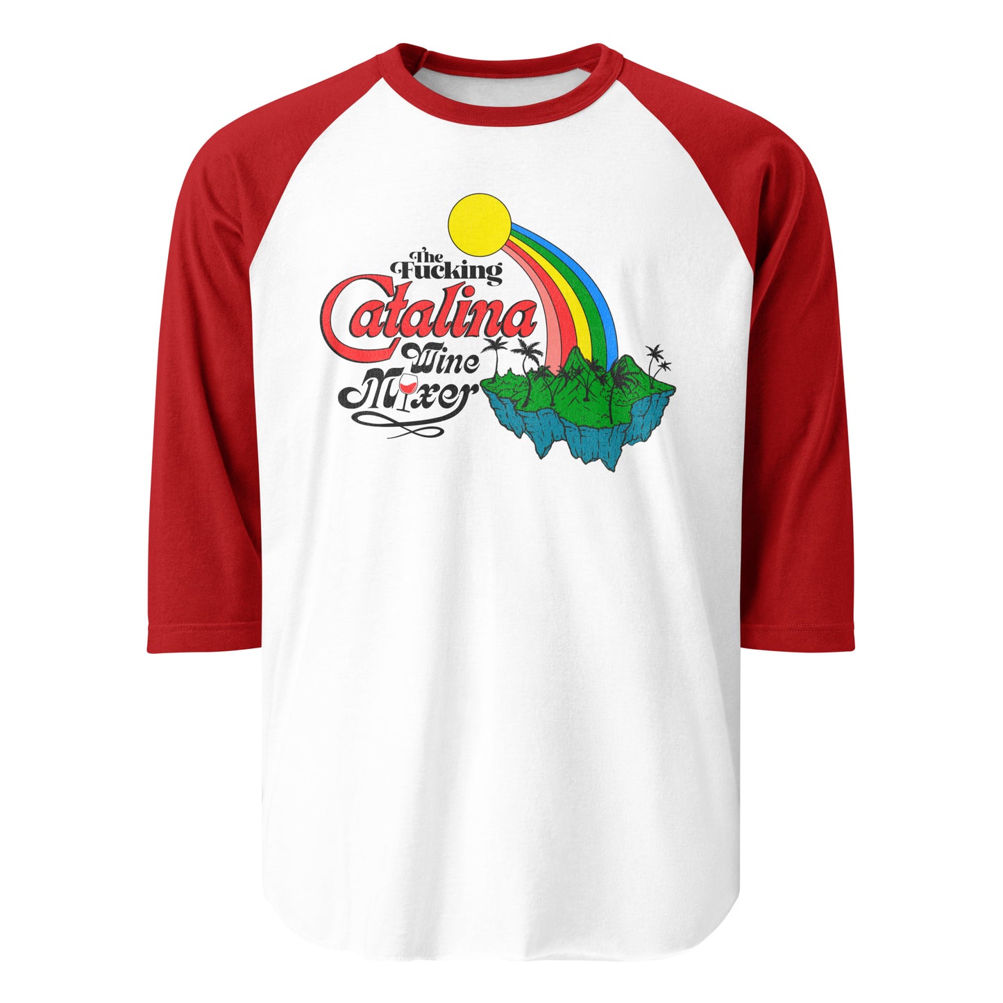 A red and white vintage raglan style shirt that says "The Fucking Catalina Wine Mixer" in block letters with a wine glass for the "I" in "mixer". Has image of a sun shining over a vibrant rainbow and a mountainous green island with palm trees. Refers to Catalina Island off the coast of California in the Pacific Ocean, known for hiking Mt. Orizaba and scuba diving. 