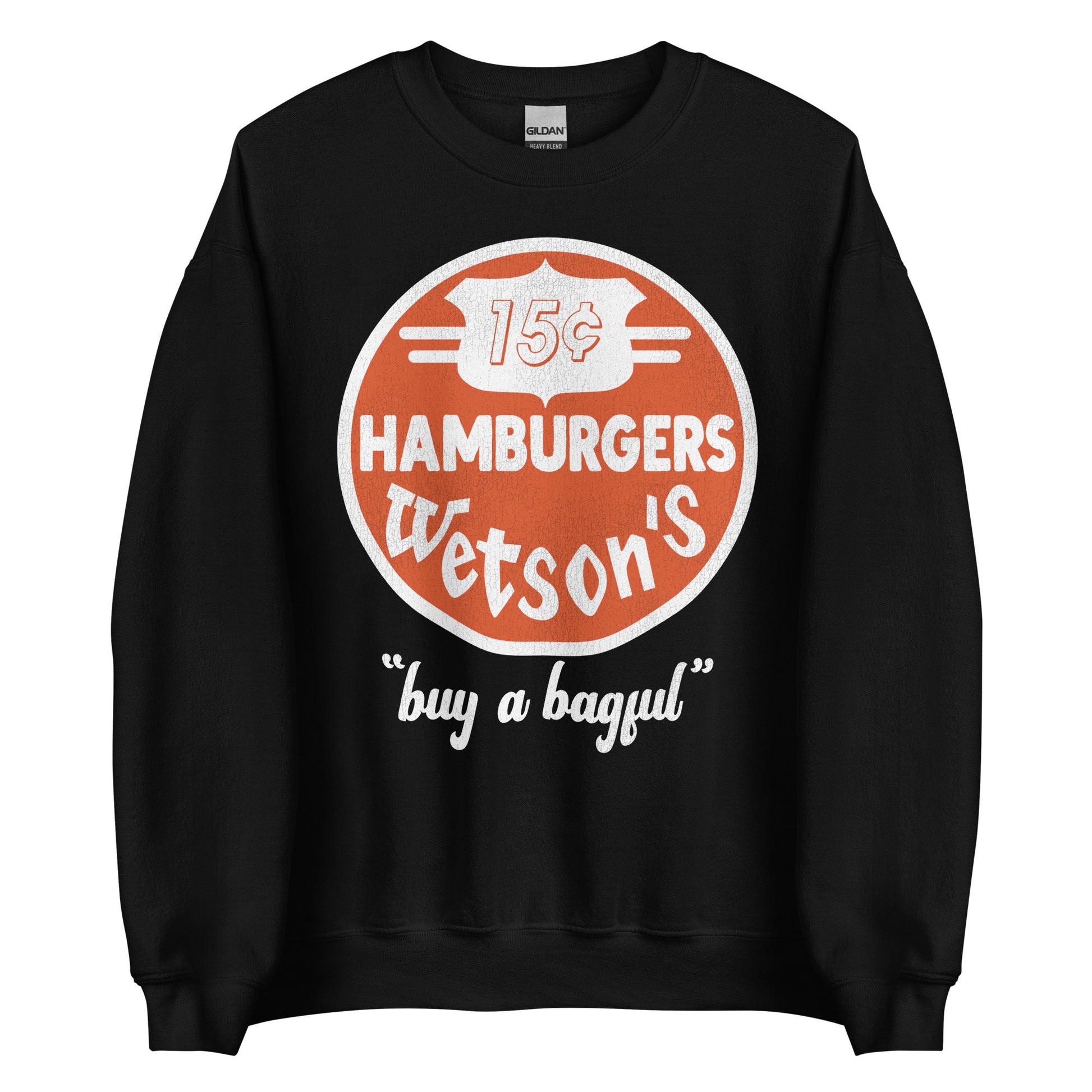 A tourist unisex crew neck black sweatshirt that says 15 cent Hamburgers Wetson's on orange backdrop and "buy a bagful". Refers to the 60s and 70s NYC burger company with mascots Sonny and Wetty. 