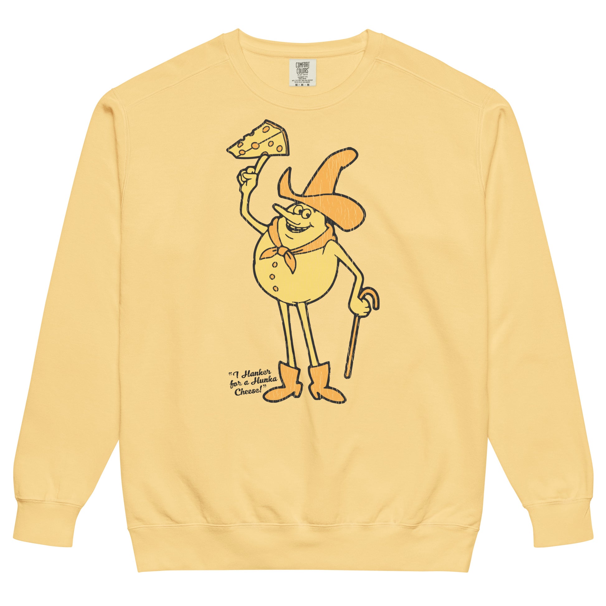 A butter yellow retro crew neck sweatshirt with the words "I Hanker for a Hunka Cheese!", an episode in the public service announcement series 'Time for Timer'. Image of Timer in cowboy getup with a cane and a chunk of swiss cheese. 