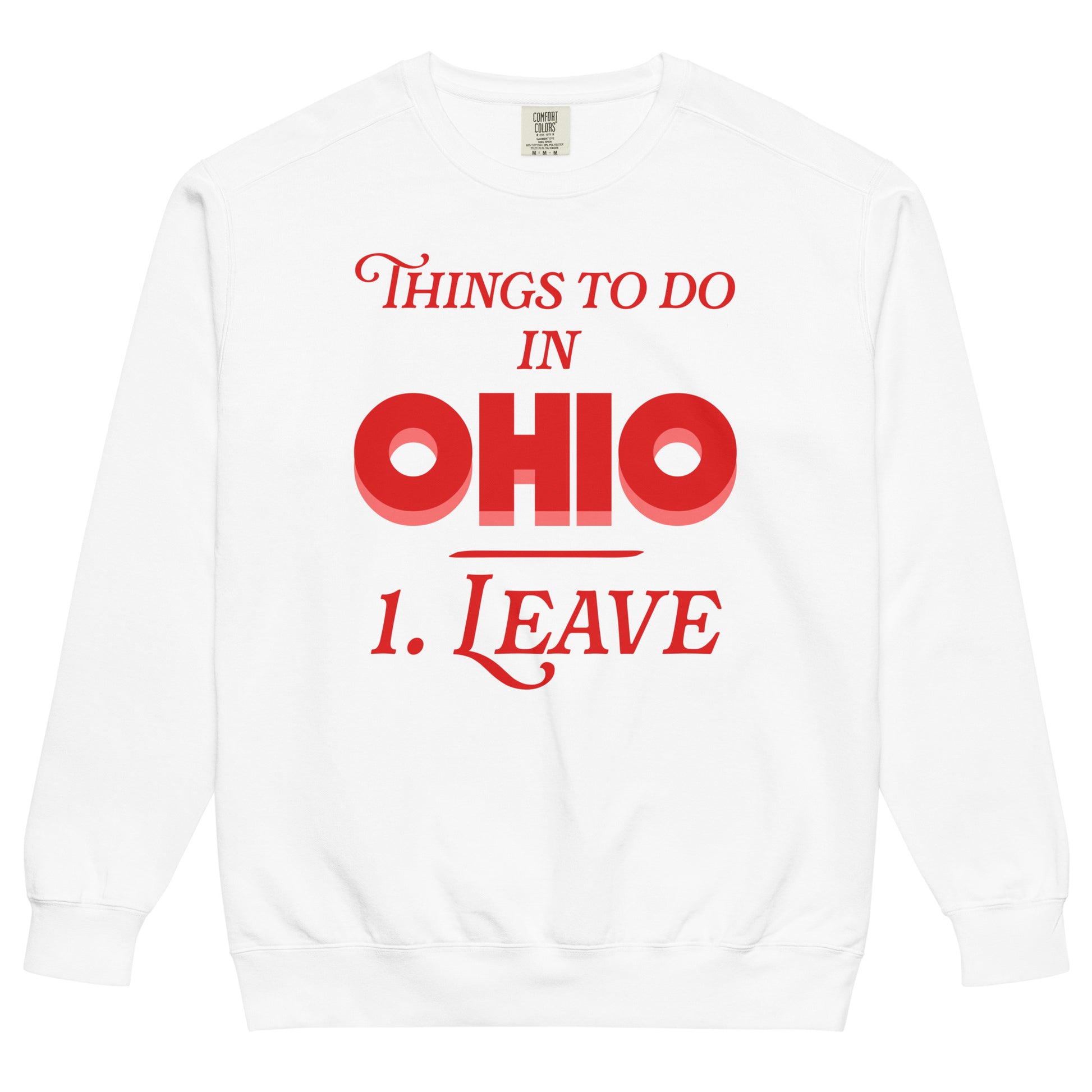 A white colored vintage crew neck Ohio sweatshirt that makes fun of the state, stating "Things to Do in Ohio: 1. Leave", referencing various internet and social media memes that hate on the midwestern state in a joking way. 