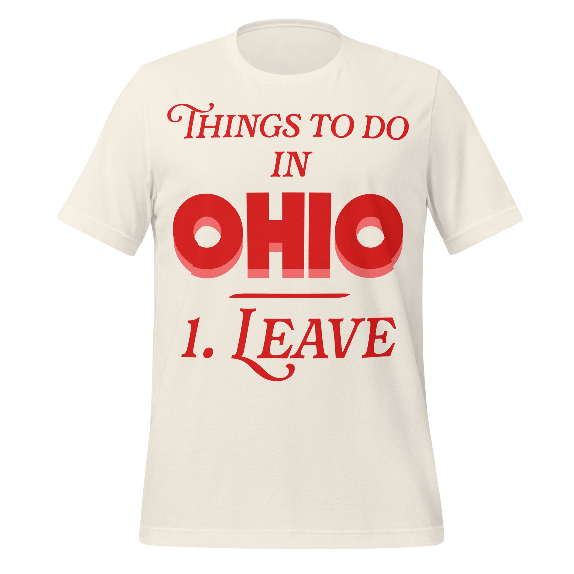 A vintage white 70s style t-shirt that says "Things to do in Ohio: 1. Leave" in large red letters, making fun of the Midwestern state and referencing popular memes about Ohio and how the rest of the country hates it. 